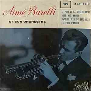 Aimé Barelli Et Son Orchestre - Le Pont De La Riviere Kwai mp3 album