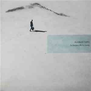 Alaskan Tapes - In Distance We're Losing mp3 album