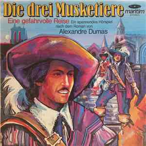 Alexandre Dumas - Die Drei Musketiere - Eine Gefahrvolle Reise mp3 album