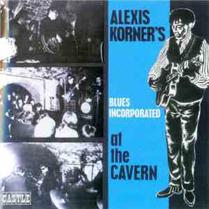 Alexis Korner's Blues Incorporated - At The Cavern mp3 album