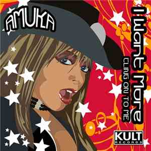 Amuka - I Want More (Cling On To Me) mp3 album