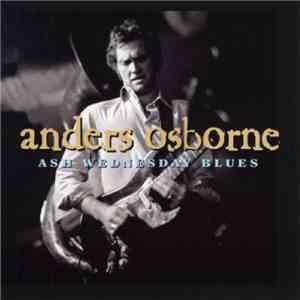 Anders Osborne - Ash Wednesday Blues mp3 album
