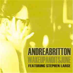 Andrea Britton Featuring Stephen Large - Wake Up And It's June mp3 album