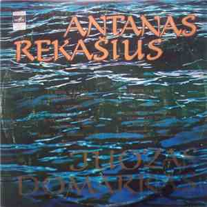 Antanas Rekašius - Juozas Domarkas, Latvijos Radijo Simfoninis Orkestras - II Siuita Iš Baleto "Gęstantis Kryžius" / IV Simfonija / Koncertas Fleitai Ir Kameriniam Orkestrui mp3 album