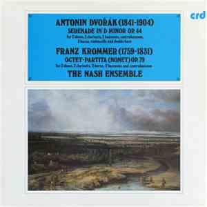 Antonin Dvořák / Franz Krommer, The Nash Ensemble - Serenade In D Minor Op. 44 / Octet-Partita (Nonet) Op. 79 mp3 album