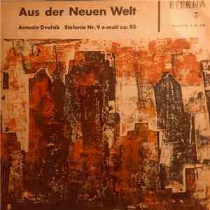 Antonin Dvořák - Aus Der Neuen Welt - Sinfonie Nr.9 E-moll Op.95 mp3 album