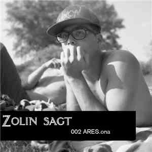 Ares.ona - Zolin Sagt 002 mp3 album