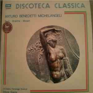 Arturo Benedetti Michelangeli, Orchestra Sinfonica Da Camera Dell'Ente Dei Pomeriggi Musicali di Milano, Ettore Gracis - Bach - Brahms - Mozart mp3 album