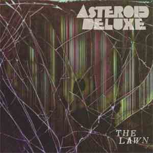 Asteroid Deluxe - The Lawn mp3 album