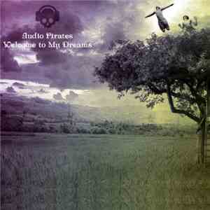 Audio Pirates - Welcome To My Dreams mp3 album