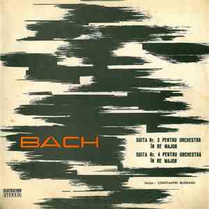 Bach - Dirijor : Constantin Bugeanu - Suita Nr. 3 Pentru Orchestră În Re Major / Suita Nr. 4 Pentru Orchestră În Re Major mp3 album