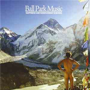 Ball Park Music - Happiness And Surrounding Suburbs mp3 album