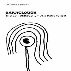 Baraclough - The Lampshade Is Not A Past Tense mp3 album
