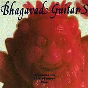 Bhagavad Guitars - Hypnotise Me mp3 album
