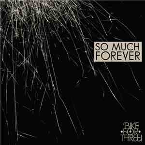 Bike For Three! - So Much Forever mp3 album