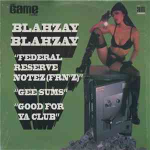 Blahzay Blahzay - Federal Reserve Notez (FRN'Z) / Gee Sums / Good For Ya Club mp3 album