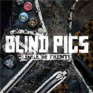 Blind Pigs - Linha De Frente mp3 album