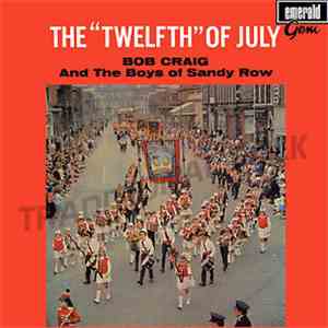 Bob Craig & The Boys of Sandy Row - The "Twelfth" Of July mp3 album