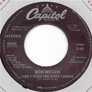 Bob Welch - Don't Rush The Good Things mp3 album