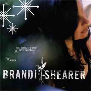 Brandi Shearer - Have Yourself A Merry Little Christmas / Heaven mp3 album