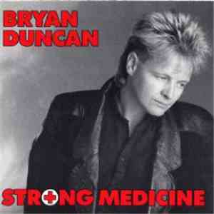 Bryan Duncan - Strong Medicine mp3 album