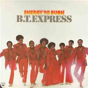 B.T. Express - Energy To Burn mp3 album