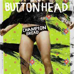 Buttonhead - Champion Bread (Video Edit) mp3 album