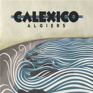 Calexico - Algiers mp3 album