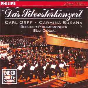 Carl Orff - Berliner Philharmoniker / Seiji Ozawa - Das Silvesterkonzert - Carl Orff - Carmina Burana mp3 album