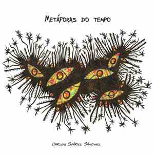 Carlos Suárez Sánchez - Metáforas Do Tempo mp3 album