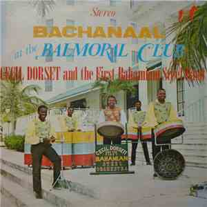 Cecil Dorsett And The First Bahamian Steel Orchestra - Bachanaal At The Balmoral Club mp3 album