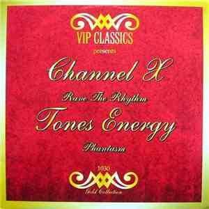 Channel X / Tones Energy - Rave The Rhythm / Phantasm mp3 album