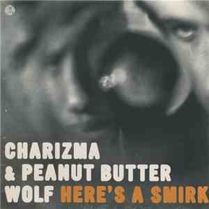 Charizma & Peanut Butter Wolf - Here's A Smirk mp3 album