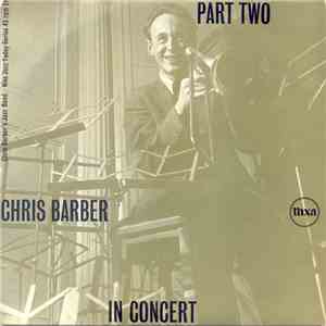 Chris Barber And His Jazz Band - Chris Barber In Concert Part 2 mp3 album