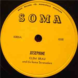 Clem Brau and his Soma Serenaders - Josephine / Bubbles In The Wine mp3 album