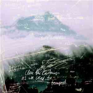 Close The Curtains As We Used To - Tempest mp3 album