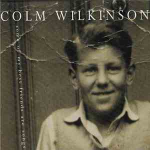 Colm Wilkinson - Some Of My Best Friends Are Songs mp3 album