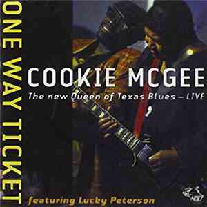 Cookie McGee Featuring Lucky Peterson - One Way Ticket - The New Queen Of Texas Blues - Live mp3 album