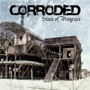 CORRODED - State of Disgrace mp3 album