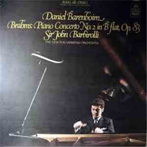 Daniel Barenboim, Sir John Barbirolli - Brahms: Piano Concerto #2 In B Flat, Op. 83 mp3 album
