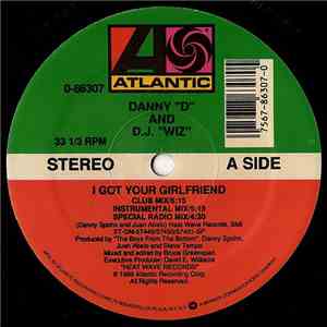 Danny "D" & D.J. "Wiz" - I Got Your Girlfriend mp3 album