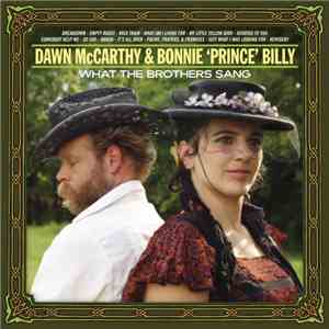 Dawn McCarthy & Bonnie 'Prince' Billy - What The Brothers Sang mp3 album