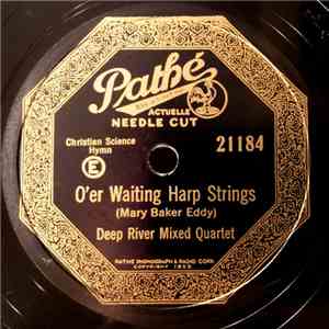 Deep River Mixed Quartet - O'er Waiting Harp Strings / O' Gentle Presence mp3 album
