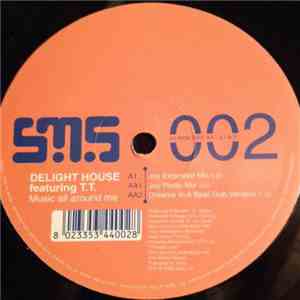 Delight House feat. T.T.  - Music All Around Me mp3 album