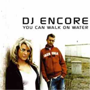 DJ Encore - You Can Walk On Water mp3 album