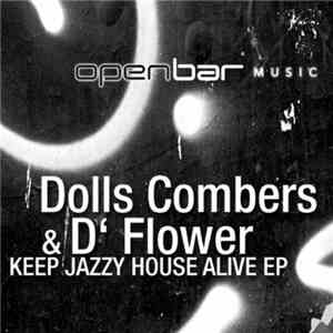 Dolls Combers & D' Flower - Keep Jazzy House Alive EP mp3 album