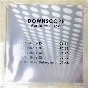 Downscope - Particles - Trois mp3 album