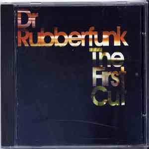Dr. Rubberfunk - The First Cut mp3 album