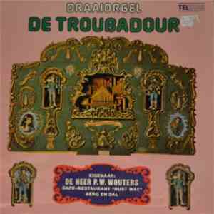 Draaiorgel De Troubadour - De Troubadour mp3 album