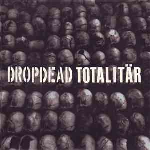 Dropdead / Totalitär - Dropdead / Totalitär mp3 album